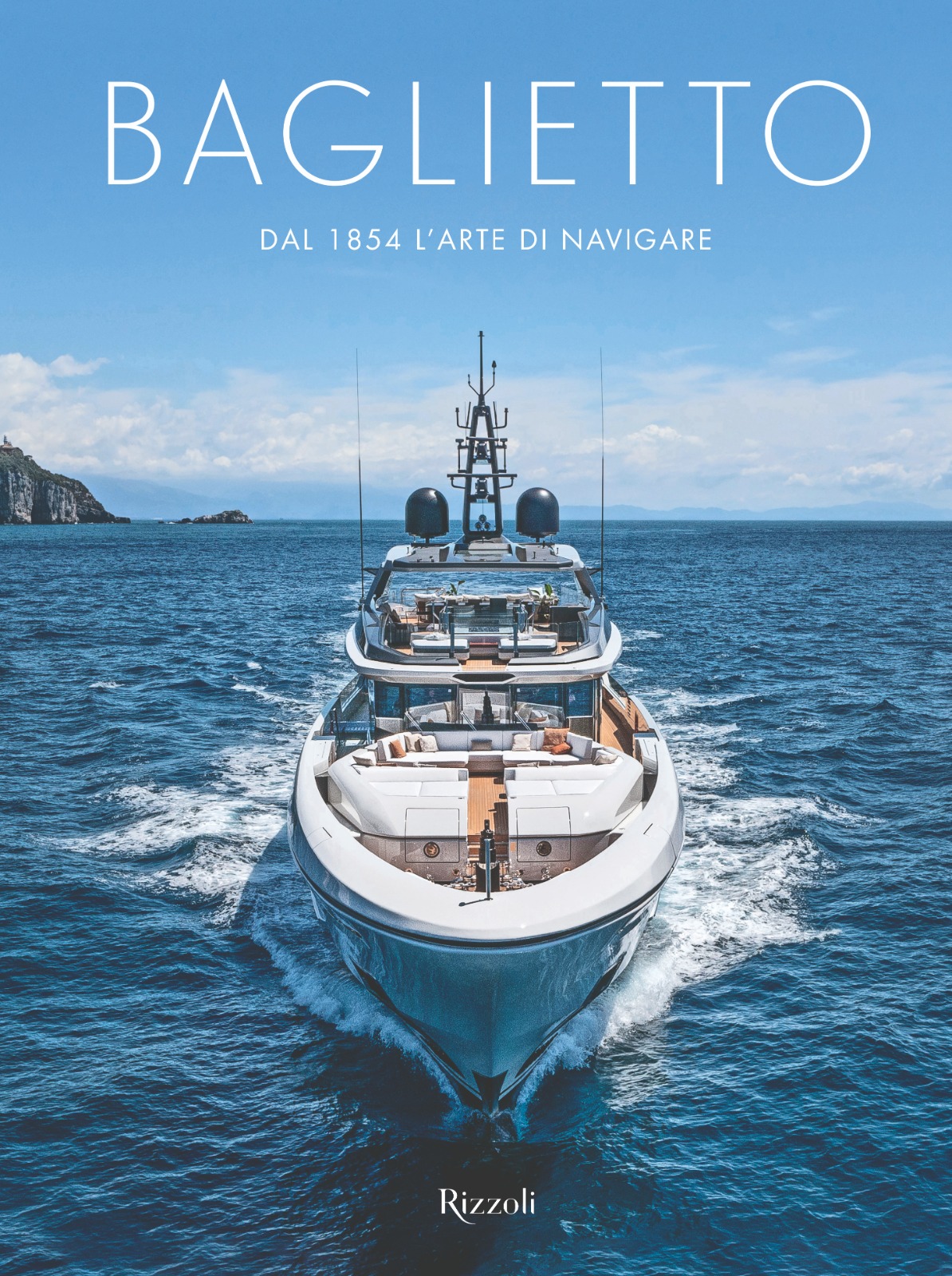 Baglietto: The Art of Yachting Since 1854, pubblicato da Rizzoli